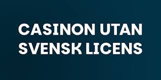 Online Casino Utan Svensk Licens En Guide till Attraktiva Spelupplevelser Online Casino Utan Svensk Licens En Guide till Attraktiva Spelupplevelser